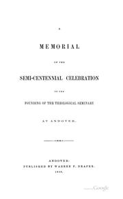 Cover of: A memorial of the semi-centennial celebration of the founding of the theological seminary at Andover by Andover Theological Seminary.