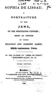 Cover of: Sophia de Lissau: a portraiture of the Jews, of the nineteenth century; being an outline of their religious and domestic habits; with explanatory notes
