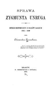 Cover of: Sprawa Zygmunta Unruga by Alexander Kraushar