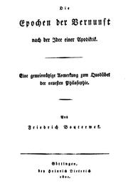 Cover of: Die Epochen der Vernunft nach der Idee einer Apodiktik by Friedrich Bouterwek