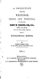 Cover of: A selection from the writings, prose, and poetical, of the late Henry W. Torrens: with a biographical memoir