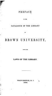 Cover of: Preface to the catalogue of the Library of Brown University, with the laws of the Library.