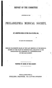Report of the committee appointed by the Philadelphia Medical Society at a meeting held on the 27th of June, 1859, to take into consideration certain statements made at the last meeting of the Medical Society of the State of Pennsylvania relative to the application for admission to a representation in the said society by Philadelphia Medical Society.