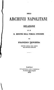 Cover of: Degli archivii napolitani: relazione a S.E. il Ministro della pubblica istruzione