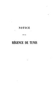 Cover of: Notice sur la Régence de Tunis