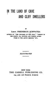 In the land of cave and cliff dwellers by Frederick Schwatka