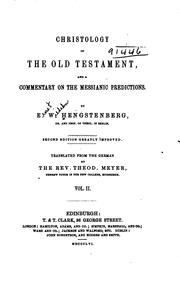 Cover of: Christology of the Old Testament and a commentary on the Messianic predictions.