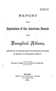 Report of the Deputation of the American Branch of the Evangelical Alliance, Appointed to Memorialize the Emperor of Russia in Behalf of Religious Liberty by Evangelical Alliance for the United States of America. Deputation Appointed to Memorialize the Emperor of Russia in Behalf of Religious Liberty., Evangelical Alliance for the United States of America. Deputation Appointed to Memorialize the Emperor of Russia in Behalf of Religious Liberty