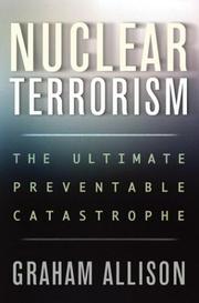 Cover of: Nuclear Terrorism: The Ultimate Preventable Catastrophe