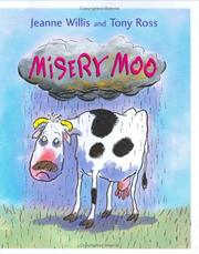 Misery moo by Jeanne Willis, Tony Ross