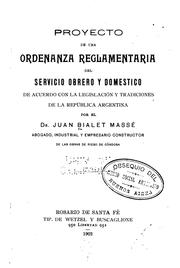 Cover of: Proyecto de una ordenanza reglamentaria del servicio obrero y doméstico de acuerdo con la legislación y tradiciones de la República Argentina