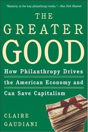 Cover of: The Greater Good by Claire Gaudiani, Claire Gaudiani