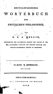 Cover of: Encyclopädisches Wörterbuch der kritischen Philosophie: oder, Versuch einer fasslichen und vollständigen Erklärung der in Kants kritischen und dogmatischen Schriften enthaltenen Begriffe und Sätze.