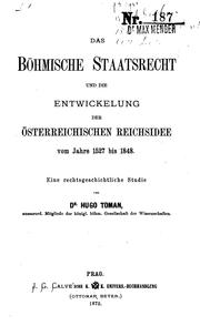 Cover of: Das böhmische Staatsrecht und die Entwicklung der österreichischen Rechtsidee vom Jahre 1527 bis 1848 by Hugo Toman