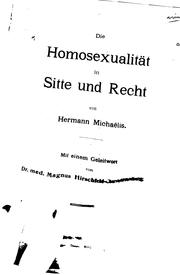 Cover of: Die Homosexualität in Sitte und Recht