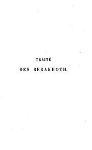 Cover of: Traité des Berakhoth du Talmud de Jérusalem et du Talmud de Babylone by traduit pour la première fois en français par Moïse Schwab.