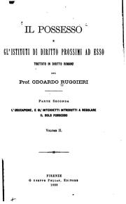 Cover of: Il possesso e gl'istituti di diritto prossimi ad esso: trattato in diritto romano