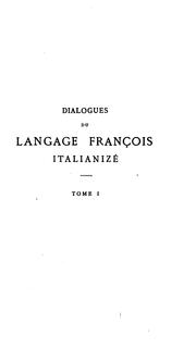 Cover of: Deux dialogues du nouveau langage françois italianizé: et autrement desguizé, principalement entre les courtisans de ce temps.
