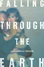 Cover of: Falling through the Earth by Danielle Trussoni, Danielle Trussoni