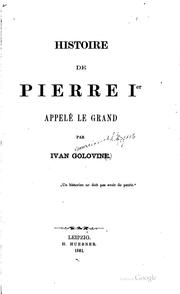 Cover of: Histoire de Pierre Ier, appelé le Grand by Ivan Golovin
