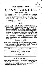 Cover of: The accomplish'd conveyancer.: Containing the nature and kinds of deeds and instruments used in conveyancing; and an abridgment of the law relating to all sorts of conveyances of estates ...