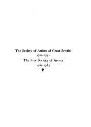 The Society of artists of Great Britain, 1760-1791; the Free society of artists, 1761-1783 by Algernon Graves