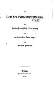 Cover of: Die deutschen Verwandtschaftsnamen: eine sprachwissenschaftliche Untersuchung nebst vergleichenden Anmerkungen.