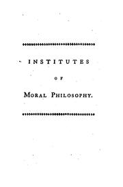 Cover of: Institutes of moral philosophy, 1773