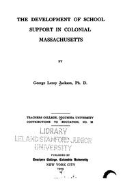 Cover of: The development of school support in colonial Massachusetts. by George Leroy Jackson, George Leroy Jackson