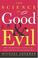 Cover of: The Science of Good and Evil