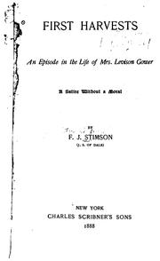 Cover of: First harvests: an episode in the life of Mrs. Levison Gower : a satire without a moral