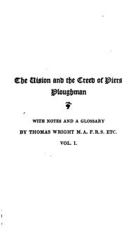 Cover of: The vision and the creed of Piers Ploughman: [with notes and a glossary by Thomas Wright].