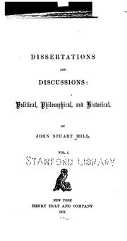 Cover of: Dissertations and discussions: political, philosophical, and historical.