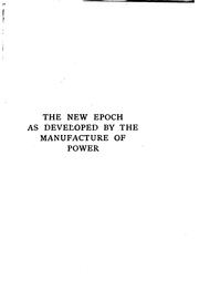 Cover of: The new epoch as developed by the manufacture of power. by George Shattuck Morison