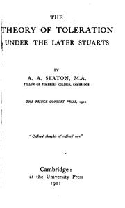 The theory of toleration under the later Stuarts by Alexander Adam Seaton