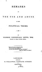 Remarks on the use and abuse of some political terms by Lewis, George Cornewall Sir