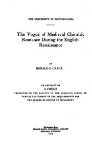 The vogue of medieval chivalric romance during the English renaissance by Ronald S. Crane