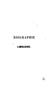 Cover of: Biographie des hommes illustres de l'ancienne province du Limousin