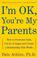 Cover of: I'm OK, You're My Parents