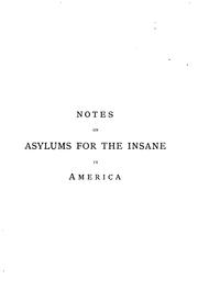 Cover of: Notes on asylums for the insane in America.