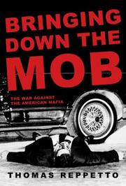 Cover of: Bringing Down the Mob: The War Against the American Mafia