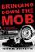 Cover of: Bringing Down the Mob