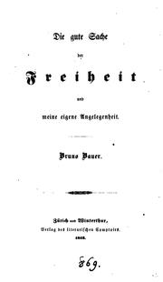 Cover of: Die gute Sache der Freiheit und meine eigene Angelegenheit. by Bruno Bauer