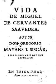 Cover of: Vida de Miguel de Cervantes Saavedra. by Gregorio Mayans y Siscar