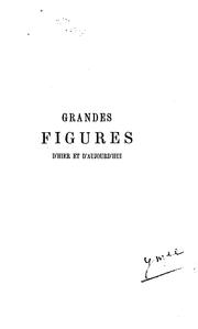 Cover of: Grandes figures d'hier et d'aujourd'hui: Balzac, Gérard de Nerval, Wagner, Courbet