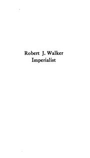 Cover of: Robert J. Walker, imperialist. by William Edward Dodd