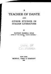 Cover of: A teacher of Dante, and other studies in Italian literature.