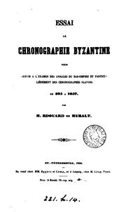Cover of: Essai de chronographie byzantine pour servir à l'examen des annales du Bas-Empire, et particulièrement des chronographes slavons, de 395 à 1057