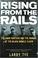 Cover of: Rising from the Rails