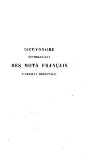 Cover of: Dictionnaire étymologique des mots français d'origine orientale: arabe, persan, turc, hébreu, malais by L. Marcel Devic